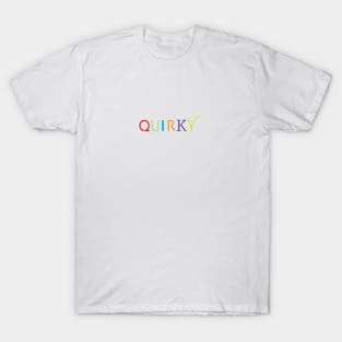 Quirky Type: Quirky T-Shirt